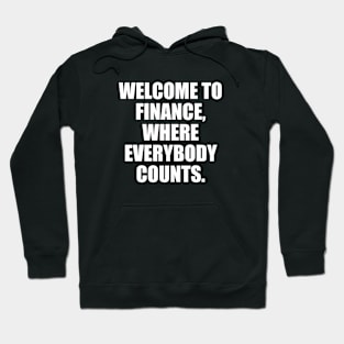 Welcome to Finance (White Font) - Finance puns Hoodie